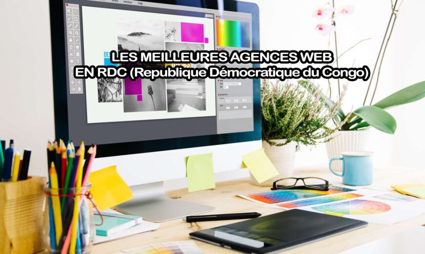 les meilleures agences web en RDC